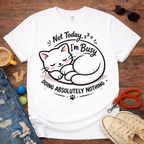 💤Not Today, I am busy T-Shirt💤