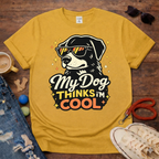 😎🐾My Dog thinks that I am COOL T-Shirt🐾😎