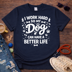 🦴🐕I work hard for my dog T-Shirt🦴🐕