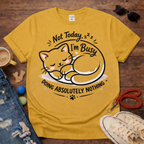 💤Not Today, I am busy T-Shirt💤