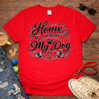Home is where my dog is T-Shirt