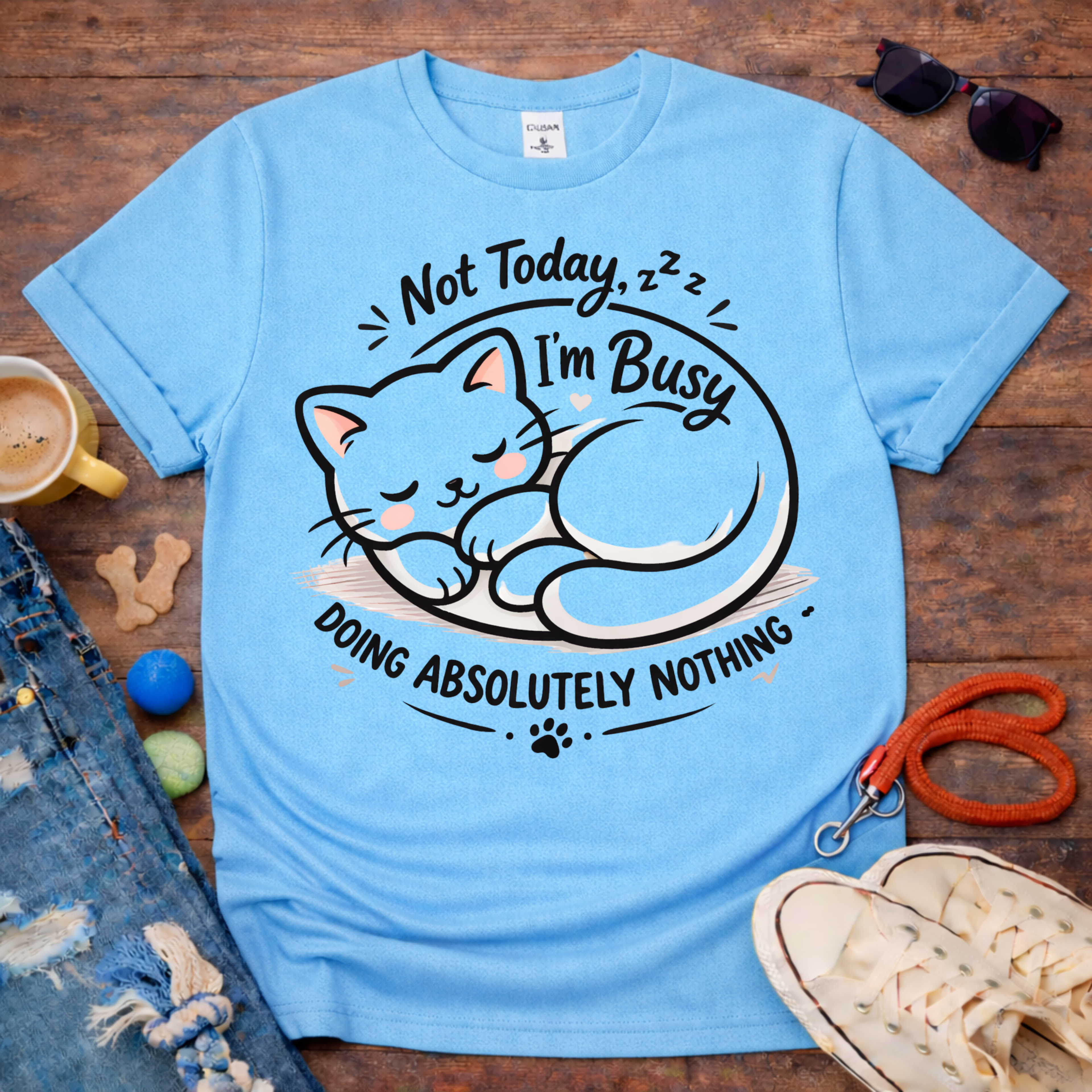 💤Not Today, I am busy T-Shirt💤