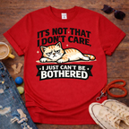 Can't be bothered T-Shirt