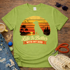 🐕 Life is Better with my Dog T-Shirt🐕