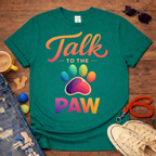 🐾Talk to The Paw T-Shirt🐾