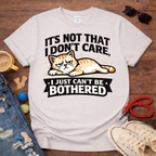 Can't be bothered T-Shirt