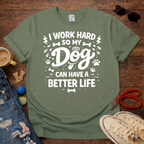 🦴🐕I work hard for my dog T-Shirt🦴🐕