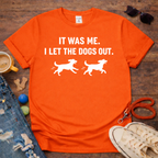 Let the Dogs Out  T-Shirt