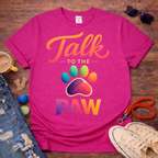 🐾Talk to The Paw T-Shirt🐾