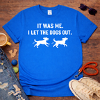 Let the Dogs Out  T-Shirt
