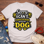 Plans with my dog T-Shirt