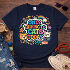 Only talking to cats T-Shirt