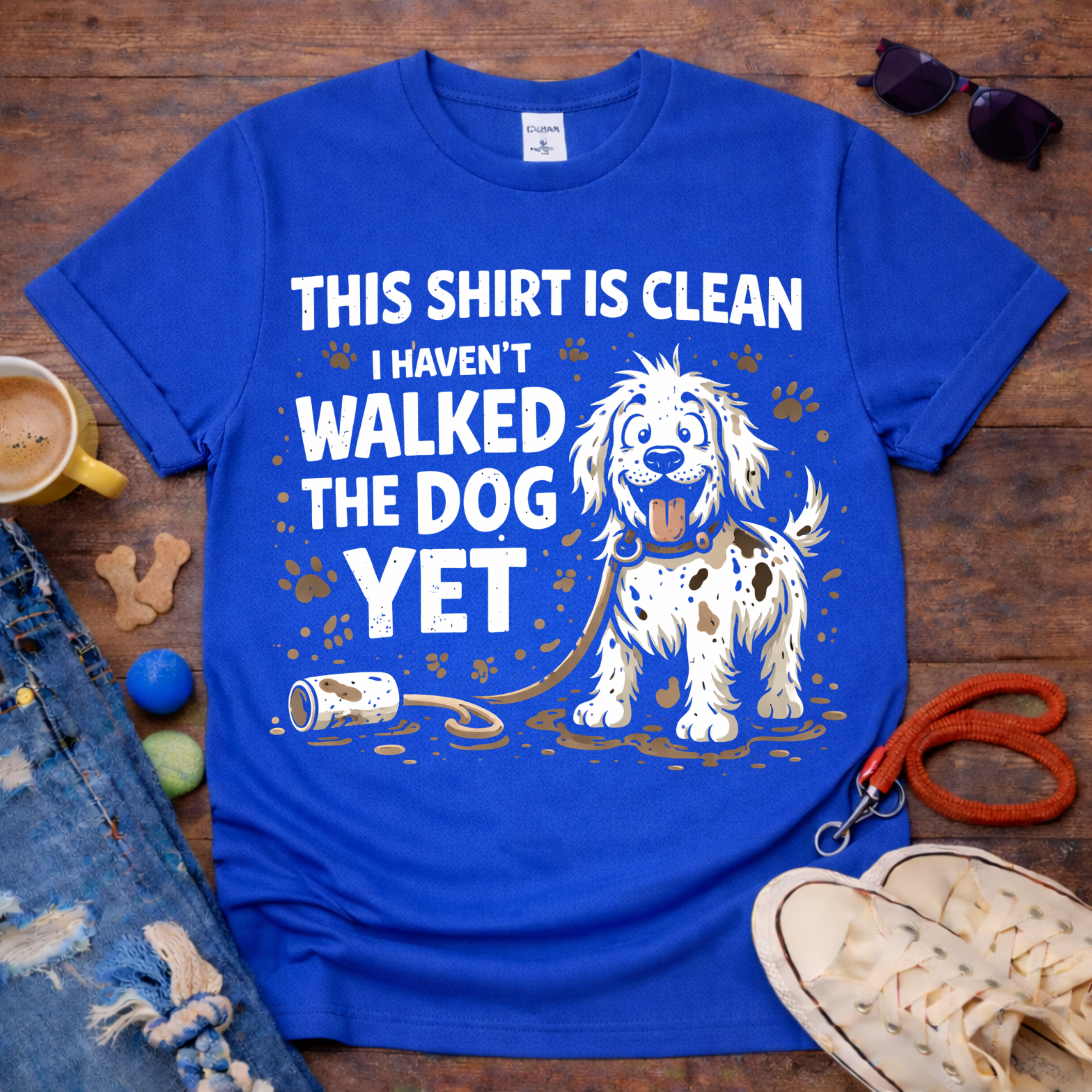 I haven't walked the dog T-Shirt