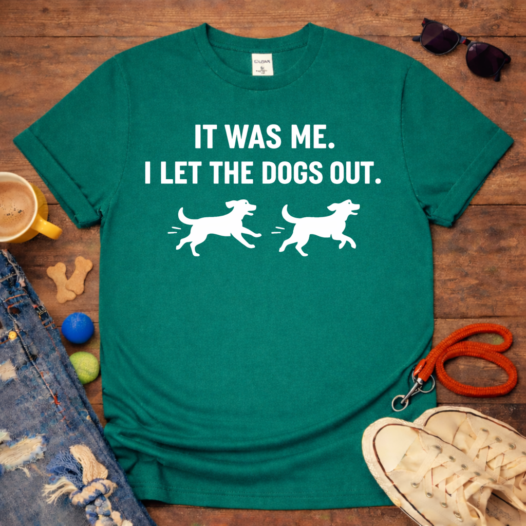 Let the Dogs Out  T-Shirt