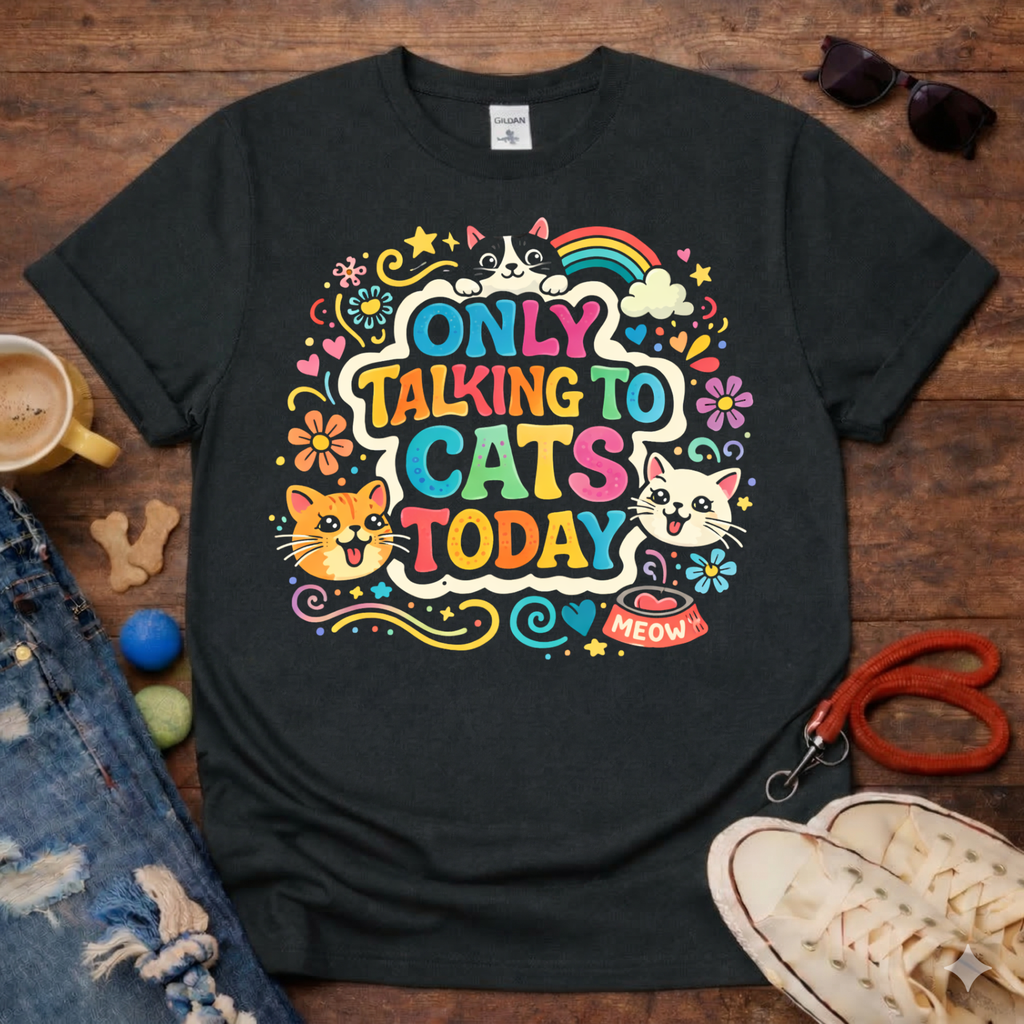 Only talking to cats T-Shirt