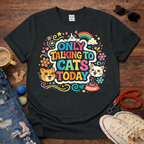 Only talking to cats T-Shirt