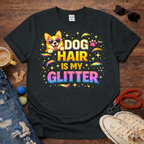Dog Hair is my Glitter T-Shirt