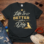 Better with Dog T-Shirt