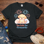 To Cute For Fireworks T-Shirt