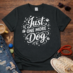 Just one more dog II T-Shirt