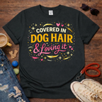 Covered in Dog Hair T-Shirt