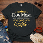 Cool Dog Mom T-Shirt