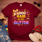 Dog Hair is my Glitter T-Shirt
