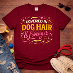 Covered in Dog Hair T-Shirt