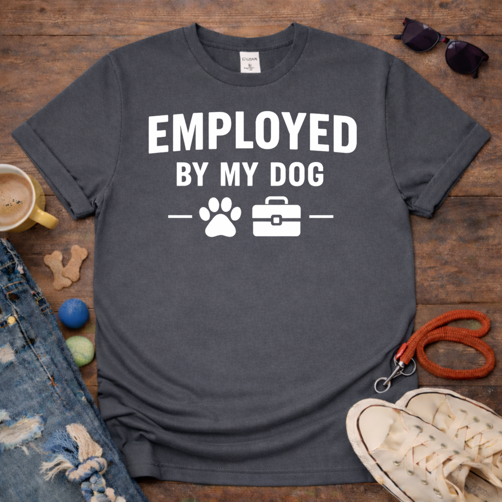 Employed by my Dog T-Shirt