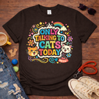 Only talking to cats T-Shirt