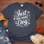 Just one more dog II T-Shirt