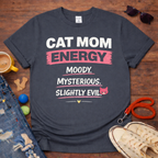Cat Mom Energy T-Shirt