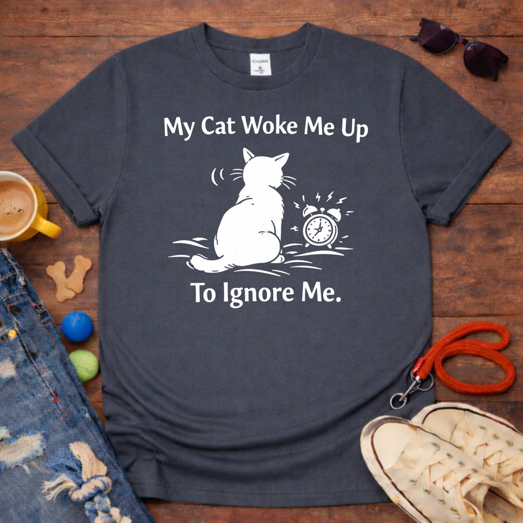 ⏰My Cat Woke me up T-Shirt⏰
