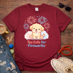 To Cute For Fireworks T-Shirt