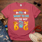 You're Not My Dog T-Shirt
