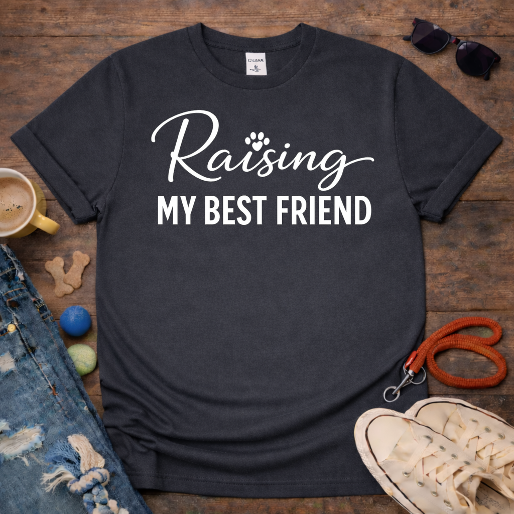 Raising my Best Friend T-Shirt