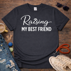 Raising my Best Friend T-Shirt