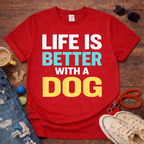🐕Life is better with a dog T-Shirt🐕