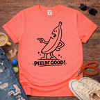Peelin` Good T-Shirt