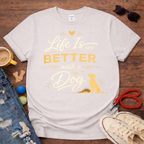 Better with Dog T-Shirt