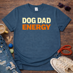 Dog Dad Energy T-Shirt
