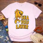 Sea you Later T-Shirt