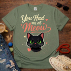 You Had Me at Meow T-Shirt