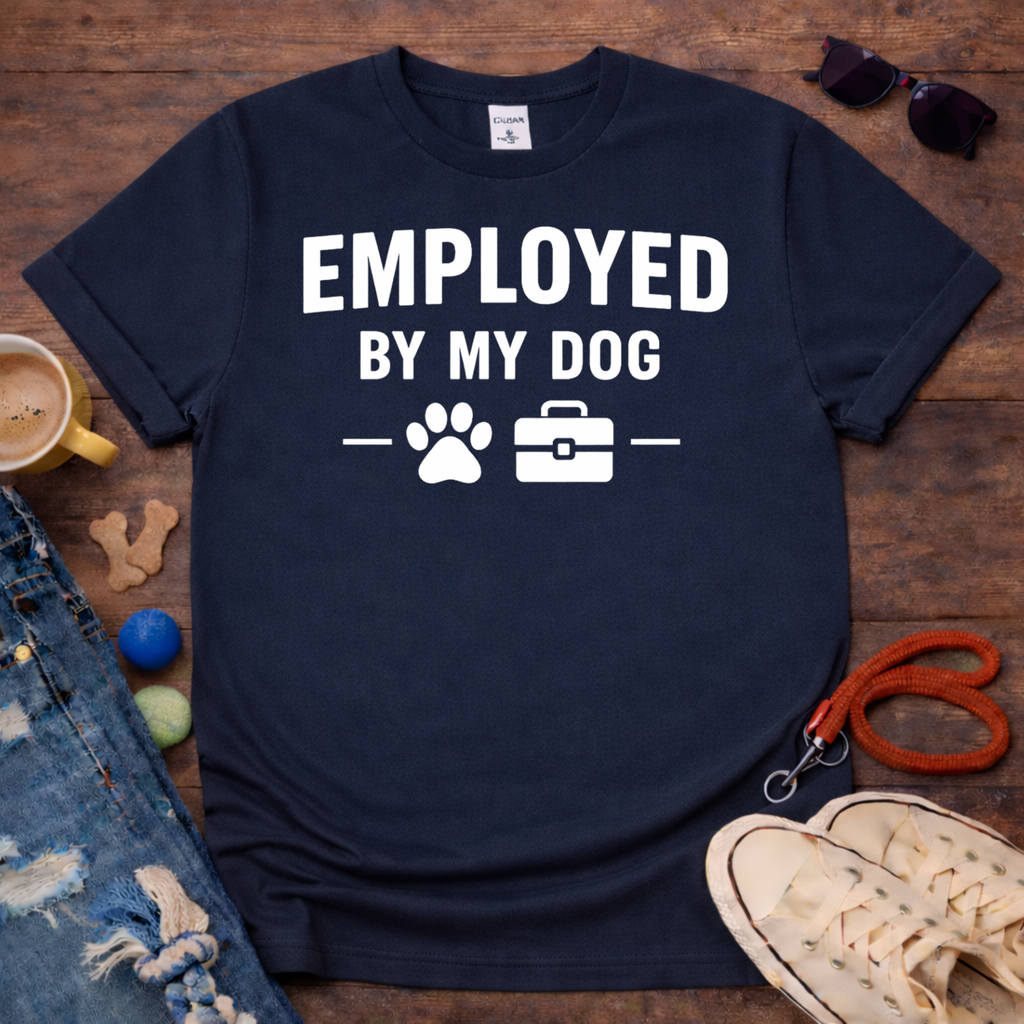 Employed by my Dog T-Shirt