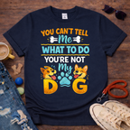 You're Not My Dog T-Shirt