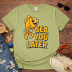 Sea you Later T-Shirt