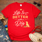 Better with Dog T-Shirt