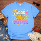 Dog Hair is my Glitter T-Shirt