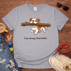 Strong and Foolish T-Shirt