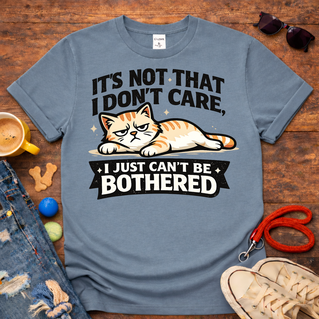 Can't be bothered T-Shirt